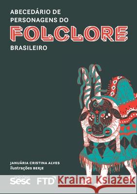 Abecedário de personagens do Folclore Brasileiro Alves, Januária Cristina 9788596011181 Buobooks