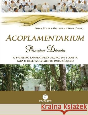 Acoplamentarium: Primeira D?cada: O Primeiro Laborat?rio Gr Zolet Lilian 9788598966717