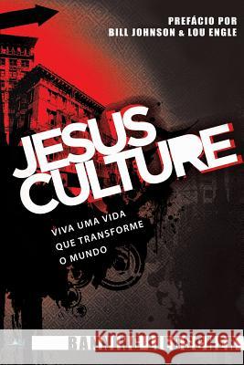 Jesus Culture: Viva Uma Vida Que Transforme o Mundo Liebscher, Banning 9788599858486 Edilan