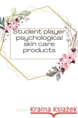 Student player psychological skin care products C Miya   9788601320055 C.Miya