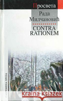 Contra Rationem Rada Milcanovic 9788607012473