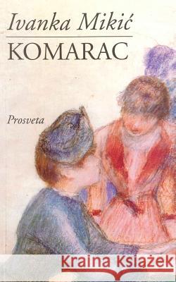 Komarac Ivanka Mikitch Ivanka Mikic 9788607013296