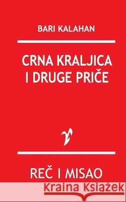 Crna Kraljica I Druge Price Bari Kalahan 9788609003479
