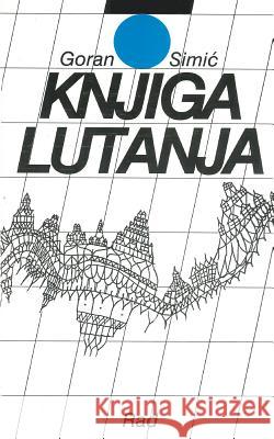 Knjiga Lutanja Goran Simic 9788609007224 Rad