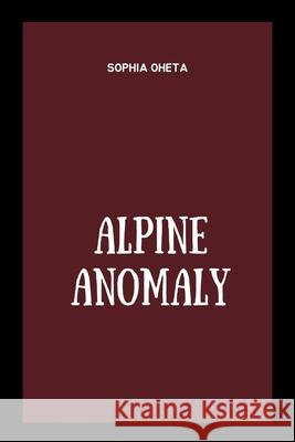 Alpine Anomaly Oheta Sophia 9788635561455 OS Pub