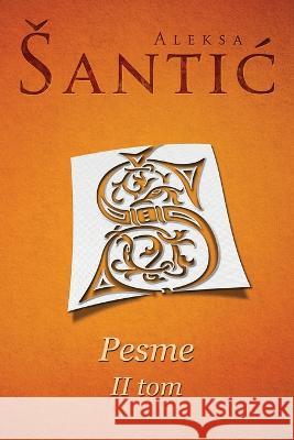 Pesme II tom Aleksa Santic 9788661420429 Tea Books D.O.O.