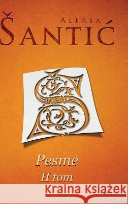 Pesme II tom Aleksa Santic 9788661420436 Tea Books D.O.O.