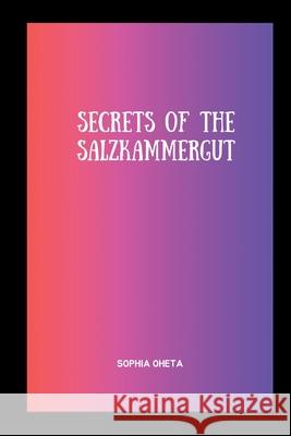 Secrets of the Salzkammergut Oheta Sophia 9788663295193 OS Pub