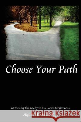 Choose Your Path Ayman Baha'addin A 9788676323081 Self Publish