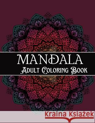 Mandala Adult Coloring Book: Amazing Coloring Patterns Stress Relief Tom Willis Press 9788677350086 Tom Willis Press