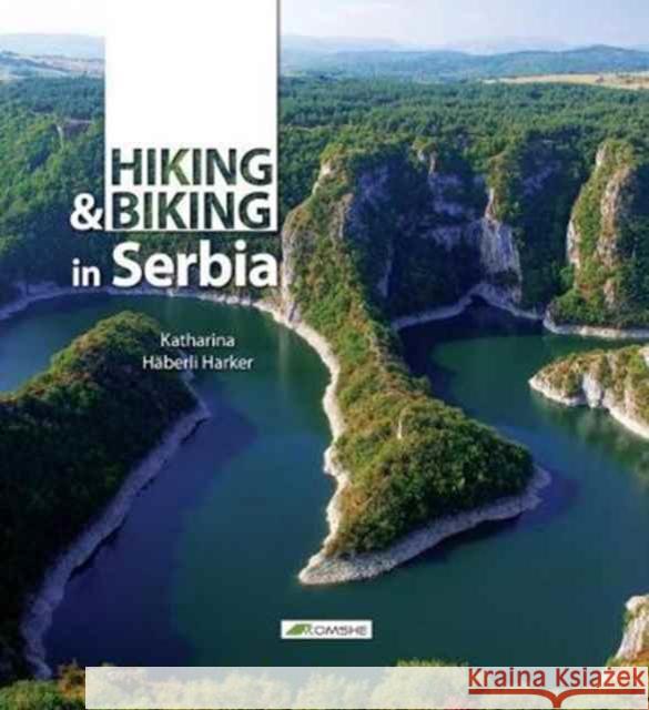 Hiking and Biking in Serbia  9788686245328 Komshe