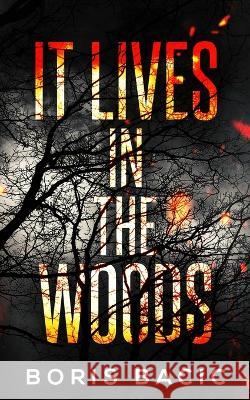 It Lives In The Woods Boris Bacic   9788690417827