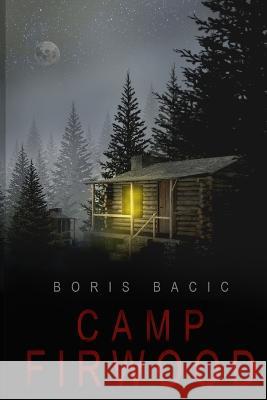 Camp Firwood Boris Bacic   9788690417834 Boris Bacic