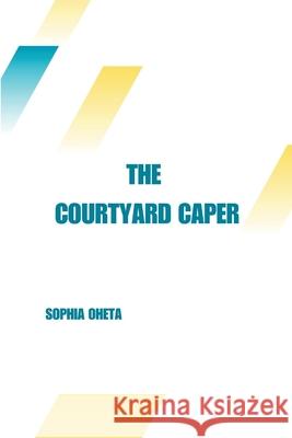 The Courtyard Caper Oheta Sophia 9788713582907 OS Pub