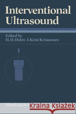 Interventional Ultrasound Hans Henrik Holm, Jørgen Kvist Kristensen 9788716097767 Springer