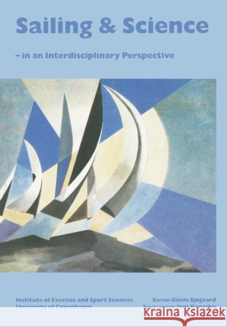 Sailing and Science: In an Interdisciplinary Perspective Bangsbo, Jens 9788716123503 Blackwell Munksgaard