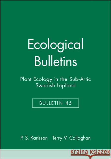 Ecological Bulletins, Plant Ecology in the Sub-Artic Swedish Lapland Karlsson, P. S. 9788716152015 Munksgaard