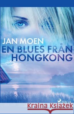 En blues från Hongkong Moen, Jan 9788726190960 Saga Egmont