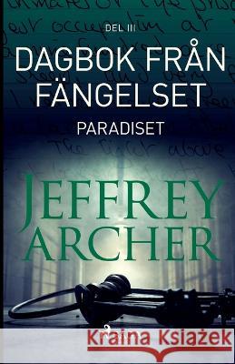 Dagbok från fängelset - Paradiset Jeffrey Archer 9788726692150