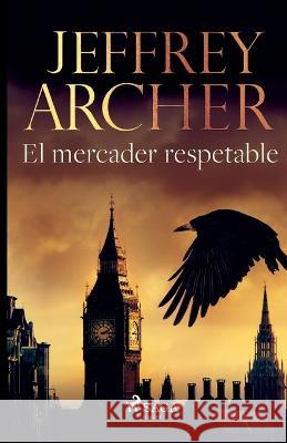 El mercader respetable Jeffrey Archer   9788726994667 Lindhardt Og Ringhof