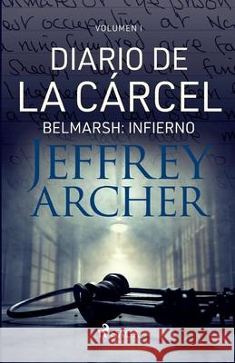 Diario de la cárcel, volumen I - Belmarsh: Infierno Archer, Jeffrey 9788726994735