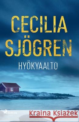 Hy?kyaalto Aino Salminen Cecilia Sj?gren 9788727313474 Saga Egmont