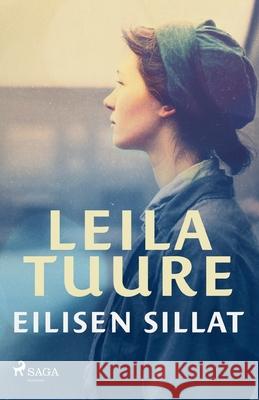 Eilisen sillat Leila Tuure 9788728241400