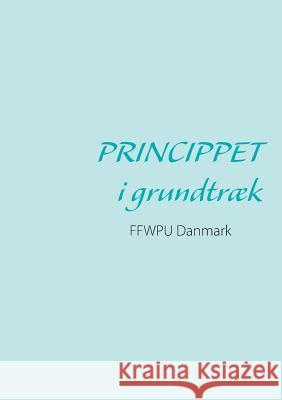 Princippet i grundtræk Ffwpu 9788743000297 Books on Demand