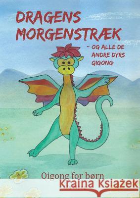 Dragens morgenstræk: Qigong for børn Meng, Lis 9788743002673 Books on Demand