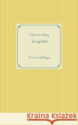 Liv og Død Herman Bang 9788743009856