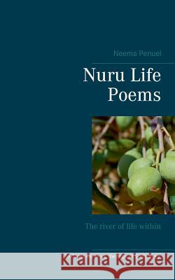 Nuru Life Poems: The river of life within Penuel, Neema 9788743010197