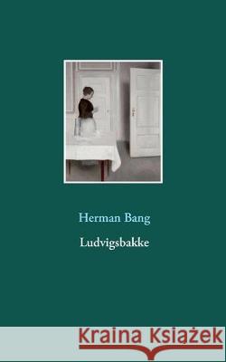 Ludvigsbakke Herman Bang 9788743010517