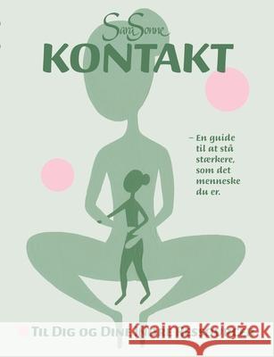 Kontakt: - til dig og dine indre ressourcer Sonne, Sara 9788743010852 Books on Demand