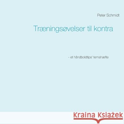 Træningsøvelser til kontra Peter Schmidt 9788743011064 Books on Demand