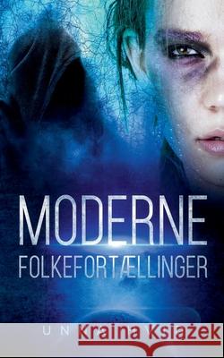 Moderne Folkefortællinger Unna Hvid 9788743011088 Books on Demand