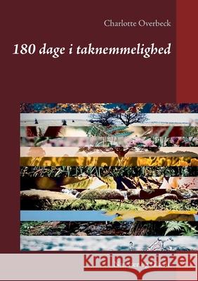 180 dage i taknemmelighed: Nærvær og Glæde Charlotte Overbeck 9788743013747 Books on Demand