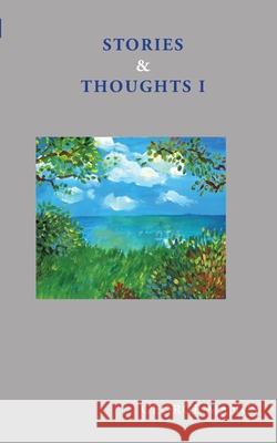 Stories & Thoughts I: Thoughts are duty-free, Manus, George 9788743014140 Books on Demand