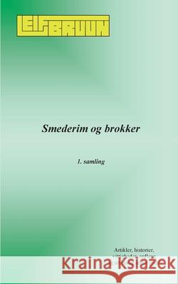 Smederim og brokker: 1. samling Bruun, Leif 9788743015062