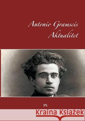 Antonio Gramscis Aktualitet Carsten Jensen 9788743025917 Books on Demand