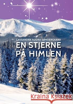 En stjerne på himlen Søndergaard, Cassandra Auora 9788743027348 Books on Demand