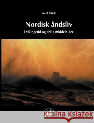 Nordisk åndsliv: i vikingetid og tidlig middelalder Olrik, Axel 9788743027737