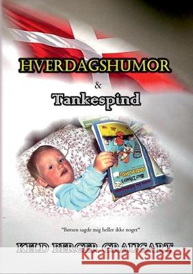 Hverdagshumor og Tankespind Keld Graugart 9788743028055 Books on Demand