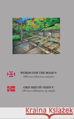 Words for the Road V: 100 short reflections and puns George Manus 9788743028383 Books on Demand