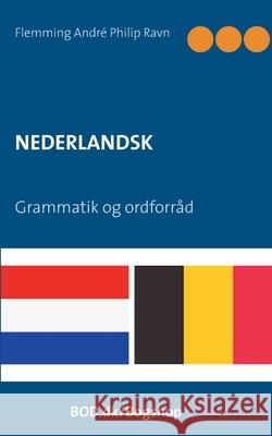 Nederlandsk: Grammatik og ordforråd Ravn, Flemming André Philip 9788743028567