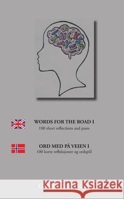 Words for the Road: - 100 short reflections George Manus 9788743028840 Books on Demand