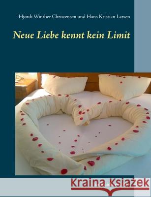 Neue Liebe kennt kein Limit: auch nicht mit 70+ Hj Christensen Hans Kristian Larsen 9788743030027