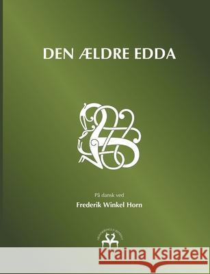 Den ældre Edda Frederik Winkel Horn, Heimskringla Reprint 9788743030119 Books on Demand