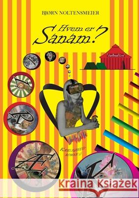 Hvem er Sanam? Bjørn Noltensmeier 9788743030423 Books on Demand