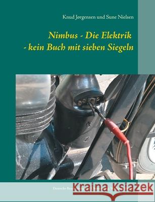 Nimbus - Die Elektrik - kein Buch mit sieben Siegeln: Deutsche Bearbeitung und Übersetzung. Wolfgang Hense Jørgensen, Knud 9788743031178 Books on Demand