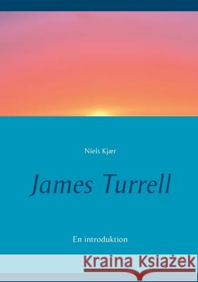 James Turrell: En introduktion Kj 9788743032915 Books on Demand